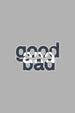 Good Bad Classic Fit T-Shirt